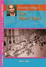 ARAVIND ADIGA: THE WHITE TIGER (One of the Best Novels)